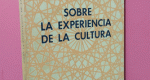 Sobre la experiencia de la cultura