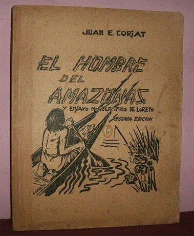El hombre del amazonas y ensayo monográfico de Loreto / Segunda edición