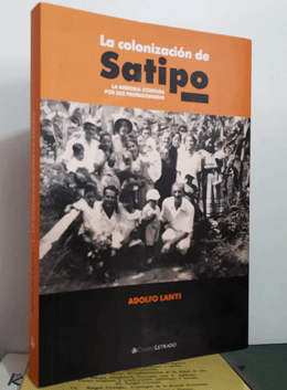La colonización de Satipo. La historia contada por sus protagonistas