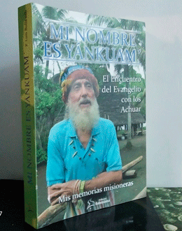Mi nombre es Yánkuam. El encuentro del evangelio con los Achuar