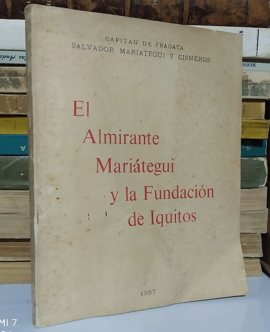 El Almirante Mariátegui y la Fundación de Iquitos